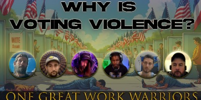 Why Is Voting Violence? | One Great Work Warriors