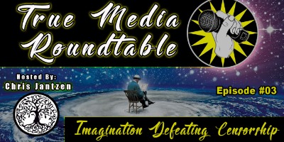 True Media Roundtable episode 3: Imagination Defeating Censorship